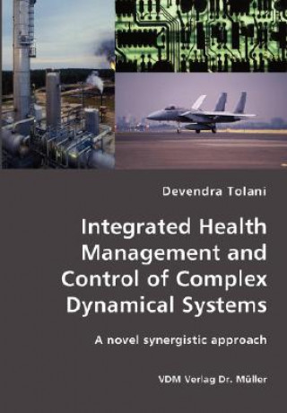 Книга Integrated Health Management and Control of Complex Dynamical Systems Devendra Tolani