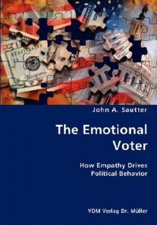 Carte Emotional Voter- How Empathy Drives Political Behavior John A Sautter