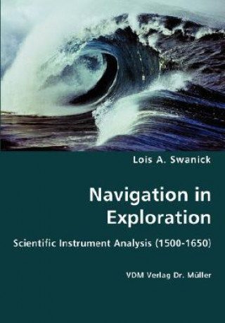 Könyv Navigation in Exploration Lois A Swanick