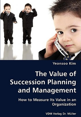 Knjiga Value of Succession Planning and Management Yeonsoo Kim