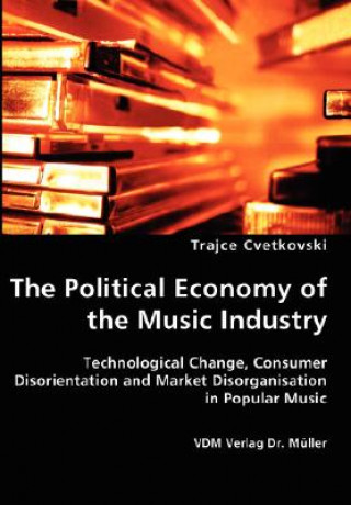 Kniha Political Economy of the Music Industry Trajce Cvetkovski