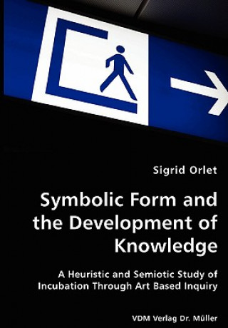 Książka Symbolic Form and the Development of Knowledge Sigrid Orlet