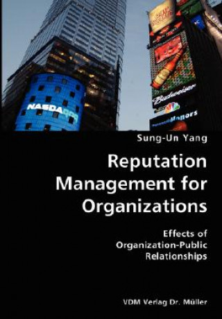 Książka Reputation Management for Organizations- Effects of Organization-Public Relationships Sung-Un Yang