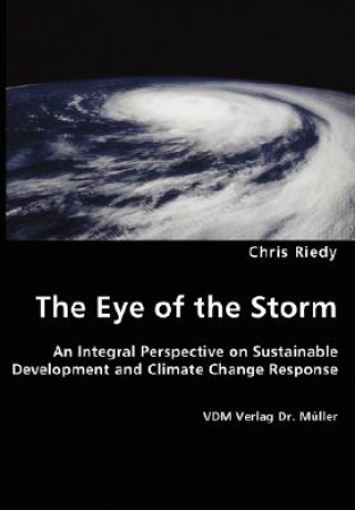 Kniha Eye of the Storm - An Integral Perspective on Sustainable Development and Climate Change Response Chris Riedy