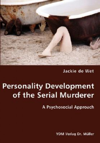 Livre Personality Development of the Serial Murderer Jackie De Wet