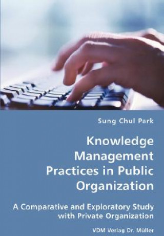 Książka Knowledge Management Practices in Public Organization Sung Chul Park