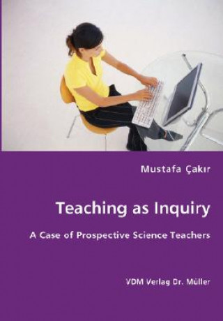 Carte Teaching as Inquiry Mustafa Cakir