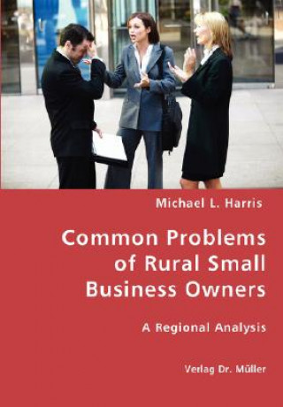 Kniha Common Problems of Rural Small Business Owners Michael L Harris