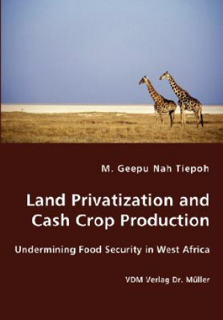 Kniha Land Privatization and Cash Crop Production M Geepu Nah Tiepoh
