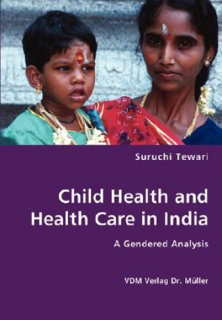 Kniha Child Health and Health Care in India Suruchi Tewari