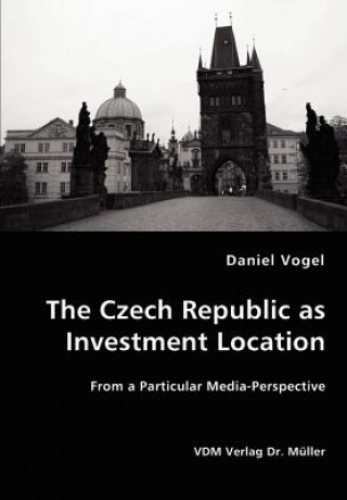 Kniha Czech Republic as Investment Location Daniel Vogel