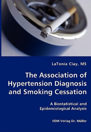 Kniha Association of Hypertension Diagnosis and Smoking Cessation Latonia Clay