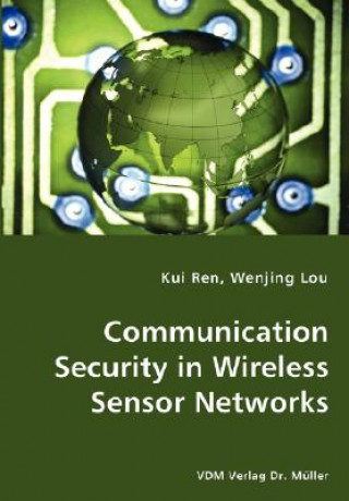 Carte Communication Security in Wireless Sensor Networks Wenjing (Worcester Polytechnic Institute) Lou