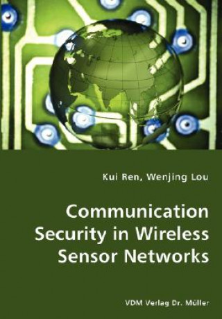 Książka Communication Security in Wireless Sensor Networks Wenjing (Worcester Polytechnic Institute) Lou