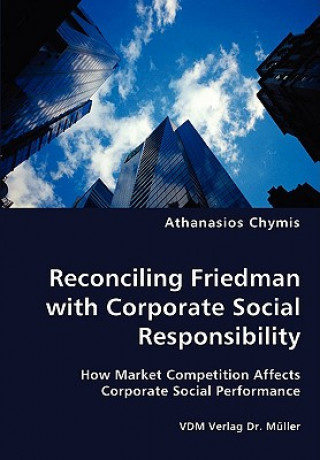 Carte Reconciling Friedman with Corporate Social Responsibility Athanasios Chymis