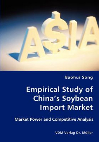 Książka Empirical Study of China's Soybean Import Market Baohui Song