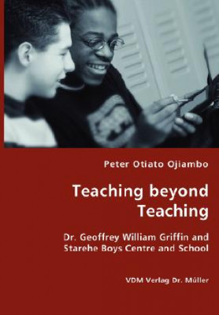 Książka Teaching beyond Teaching Peter Otiato Ojiambo