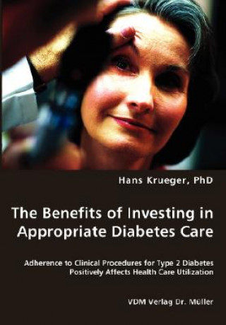 Kniha Benefits of Investing in Appropriate Diabetes Care Hans (K. Krueger and Associates) Krueger