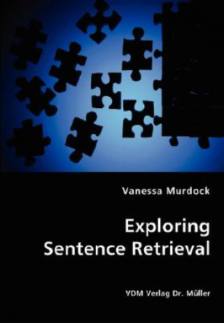 Kniha Exploring Sentence Retrieval Vanessa Murdock