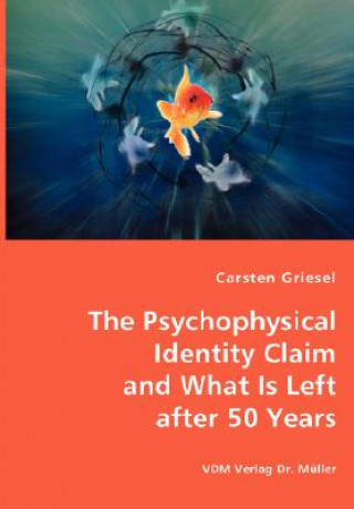 Książka Psychophysical Identity Claim and What is Left after 50 years Carsten Griesel