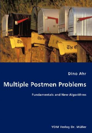 Książka Multiple Postmen Problems- Fundamentals and New Algorithms Dino Ahr