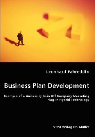 Kniha Business Plan Development- Example of a University Spin Off Company Marketing Plug-In Hybrid Technology Leonhard Fahreddin