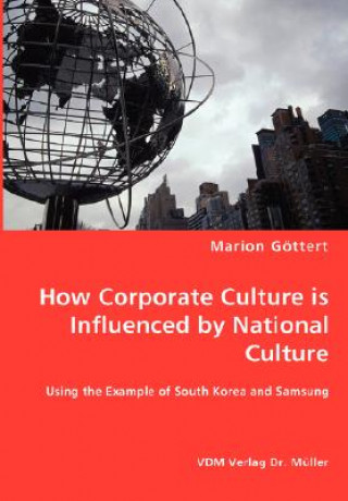 Książka How Corporate Culture is Influenced by National Culture - Using the Example of South Korea and Samsung Marion Gttert