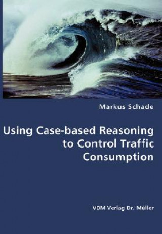 Книга Using Case-based Reasoning to Control Traffic Consumption Markus Schade