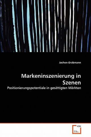 Könyv Markeninszenierung in Szenen Jochen Grabmann