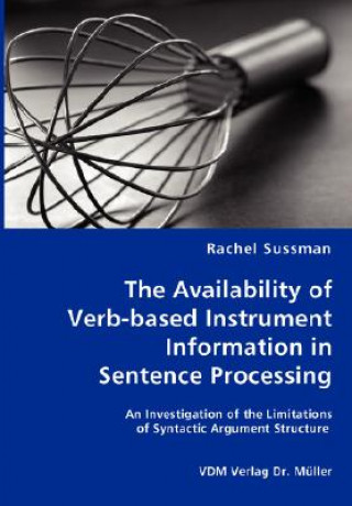 Kniha Availability of Verb-based Instrument Information in Sentence Processing Rachel Sussman