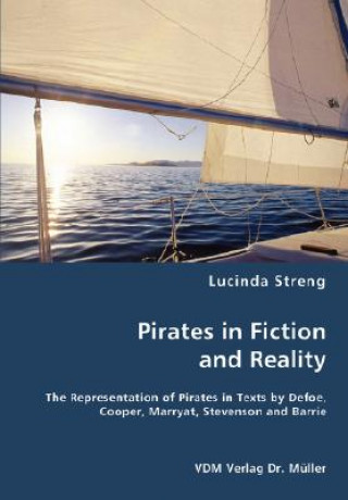 Livre Pirates in Fiction and Reality Lucinda Streng