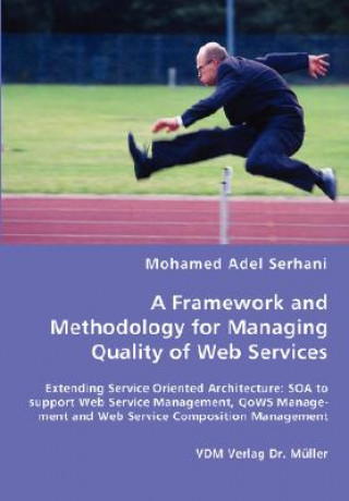 Carte Framework and Methodology for Managing Quality of Web Services Mohamed Adel Serhani