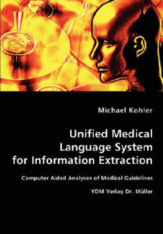 Knjiga Unified Medical Language System for Information Extraction Kohler