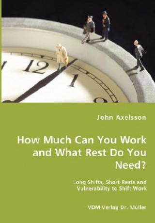 Carte How Much Can You Work and What Rest Do You Need? John Axelsson