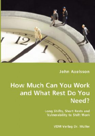 Livre How Much Can You Work and What Rest Do You Need? John Axelsson