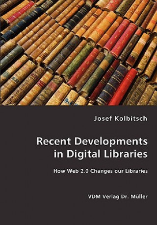 Knjiga Recent Developments in Digital Libraries Josef Kolbitsch