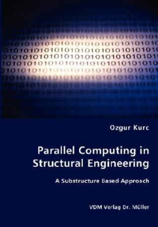 Knjiga Parallel Computing in Structural Engineering Ozgur Kurc
