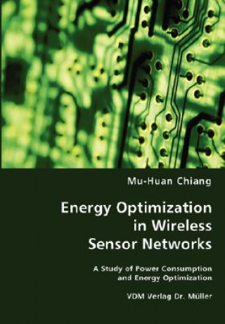 Kniha Energy Optimization in Wireless Sensor Networks Mu Huan Chiang