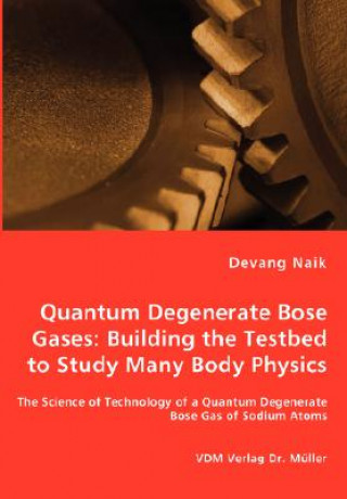 Book Quantum Degenerate Bose Gases Devang Naik