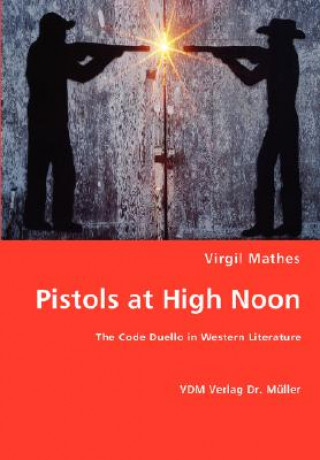 Kniha Pistols at High Noon Virgil Mathes