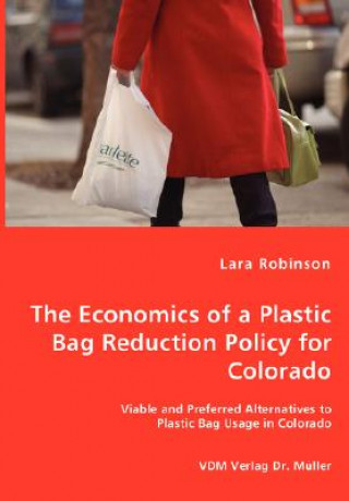 Książka Economics of a Plastic Bag Reduction Policy for Colorado Lara Robinson