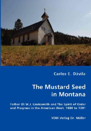 Kniha Mustard Seed in Montana Carlos E Dvila