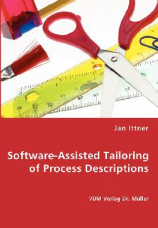 Książka Software-Assisted Tailoring of Process Descriptions Jan Ittner