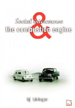 Kniha Social Intercourse and the Combustion Engine B J Biringer