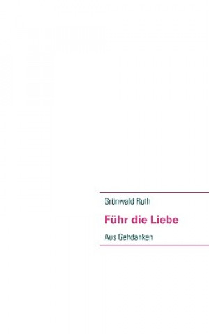 Книга Fuhr die Liebe Grnwald Ruth