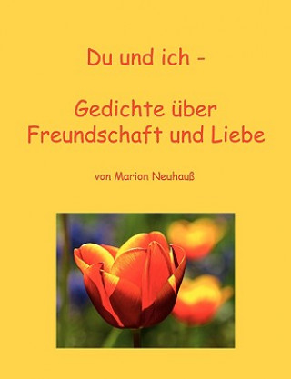 Livre Du und ich - Gedichte uber Freundschaft und Liebe Marion Neuhau