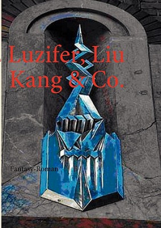 Kniha Luzifer, Liu Kang & Co. M Manolito