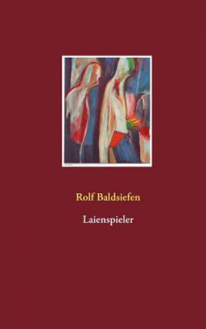 Buch Laienspieler Rolf Baldsiefen