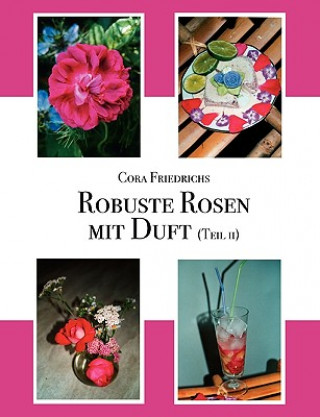 Livre Robuste Rosen mit Duft Teil II Cora Friedrichs