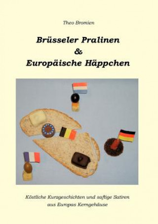 Kniha Brusseler Pralinen und Europaische Happchen Theo Bromien